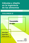 Cálculos y diseño en la ingeniería de los alimentos. Volumen II: Transmisión de calor | 9788420012957 | Portada