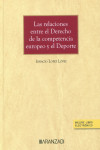 Las relaciones entre el derecho de la competencia europeo y el deporte | 9788411257978 | Portada