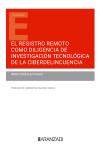 El registro remoto como diligencia de investigación tecnológica de la ciberdelincuencia | 9788413919263 | Portada