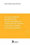 La responsabilidad patrimonial del Estado Legislador por vulneración del Derecho de la Unión Europea en materia tributaria | 9788418780806 | Portada