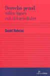 Derecho penal sobre bases constitucionales | 9789873620874 | Portada