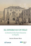 Dinero es un velo. La historia de las leyes bancarias en España | 9788413815350 | Portada