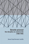 Derecho procesal. Una disciplina en construcción (1800-1940) | 9788411228763 | Portada