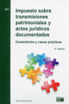 Impuesto sobre transmisiones patrimoniales y actos jurídicos documentados 2023. Comentarios y casos prácticos | 9788445445426 | Portada