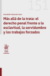 Más allá de la trata: el derecho penal frente a la esclavitud, la servidumbre y los trabajos forzados | 9788411475877 | Portada