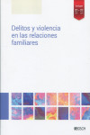 Delitos y violencia en las relaciones familiares. Incluye tablas para el cálculo de las penas y formularios (escritos de parte) | 9788490907009 | Portada