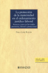 La protección de la maternidad en el ordenamiento jurídico laboral. Avances y retos en las tutelas preventiva, laboral y prestacional | 9788411251273 | Portada