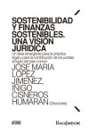 Sostenibilidad y finanzas sostenibles. Una visión jurídica. Un área emergente para la práctica legal y para la contribución de los juristas al logro del bien común | 9788412632248 | Portada