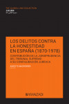 Los Delitos contra la honestidad en España (1870-1978). Contribución de la jurisprudencia del tribunal supremo a su configuración jurídica | 9788411631112 | Portada