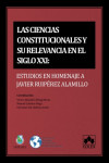 Las ciencias constitucionales y su relevancia en el siglo XXI: Estudios en homenaje a Javier Ruipérez Alamillo | 9788413598925 | Portada