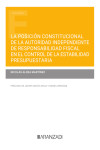 La posición constitucional de la autoridad independiente de responsabilidad fiscal en el control de la estabilidad presupuestaria | 9788411631471 | Portada