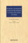 El derecho a la formación profesional del trabajador en el marco del contrato de trabajo | 9788411633963 | Portada