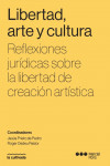 Libertad, arte y cultura. Reflexiones jurídicas sobre la libertad de creación artística | 9788413816166 | Portada