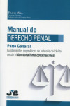 Manual de Derecho Penal. Parte General. Fundamentos dogmáticos de la teoría del delito desde el funcionalismo constitucional | 9788419580580 | Portada