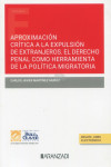 Aproximación crítica a la expulsión de extranjeros. El derecho penal como herramienta de la política migratoria | 9788411634786 | Portada