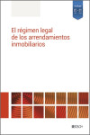 El régimen legal de los arrendamientos inmobiliarios | 9788490907108 | Portada