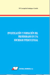 Investigacion y Formacion del Profesorado En una Sociedad Intercultural | 9788479911911 | Portada