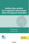 Análisis ético-jurídico de la regulación internacional sobre investigación biomédica | 9788411259002 | Portada