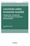 Lecciones sobre economía mundial. Introducción al desarrollo y a las relaciones económicas internacionales | 9788411259637 | Portada