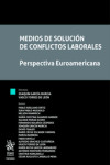 Medios de solución de conflictos laborales. Perspectiva Euroamericana | 9788411695497 | Portada