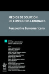 Medios de solución de conflictos laborales. Perspectiva Euroamericana | 9788411695497 | Portada
