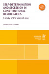 Self determination and secession in Constitutional Democracies. A study of the Spanish case | 9788411693608 | Portada
