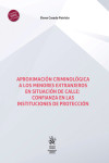 Aproximación criminológica a los menores extranjeros en situación de calle: confianza en la instituciones de protección | 9788411971362 | Portada