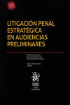Litigación Penal estratégica en audiencias preliminares | 9788411973625 | Portada