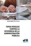 Tipos penales contra la eficiencia de la administración pública | 9788419580986 | Portada