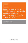 Conflicto, política y derecho en la España contempránea. Prevención, eclosión y resolución | 9788411638807 | Portada