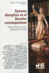 Epítome disruptivo en el derecho contemporáneo. Política criminal, teoría, dogmática y proceso | 9788419580849 | Portada