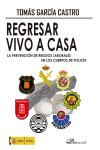 Regresar vivo a casa. La Prevención de Riesgos Laborales en los Cuerpos de Policía | 9788411706759 | Portada