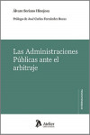 Las Administraciones Públicas ante el arbitraje | 9788419773661 | Portada
