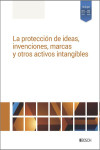 Protección de ideas, invenciones, marcas y otros activos intangibles | 9788490907207 | Portada