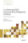 Ciberseguridad en la era de la inteligencia artificial. Dilemas y retos empresariales | 9788419905031 | Portada