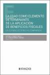 La edad como elemento determinante de la aplicación de beneficios fiscales. Un estudio de derecho comparado | 9788411633666 | Portada