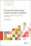 El canal de denuncias: sector privado y público. La protección del informante en la Ley 2/2023, de 20 de febrero | 9788419446930 | Portada