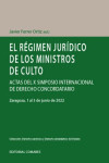 El régimen jurídico de los ministros de culto. Actas del X Simposio internacional de derecho concordatatio | 9788413696249 | Portada