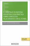 Arbitraje en materia deportiva Guía práctica sobre conflictos relacionados con fútbol | 9788411624527 | Portada