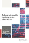 Guía para la gestión de documentos electrónicos | 9788470529436 | Portada