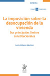 La imposición sobre la desocupación de la vivienda. Sus principales límites constitucionales | 9788411977166 | Portada