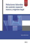 Relaciones laborales de carácter especial: marco y régimen legal | 9788499548395 | Portada