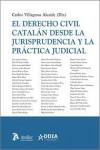 El Derecho Civil catalán desde la jurisprudencia y la práctica judicial | 9788410174092 | Portada