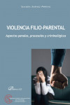 Violencia Filio-Parental. Aspectos penales, procesales y criminológicos | 9788411706704 | Portada
