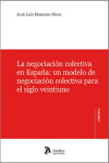 La negociación colectiva en España: un modelo de negociación colectiva para el siglo veintiuno | 9788410174177 | Portada