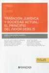 Tradición jurídica y sociedad actual: el principio del favor debilis | 9788411639514 | Portada