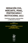 Mediación Civil, Mercantil, Penal, Penitenciaria e Institucional 2022 | 9788411697071 | Portada