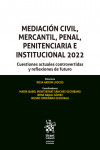 Mediación Civil, Mercantil, Penal, Penitenciaria e Institucional 2022 | 9788411697071 | Portada