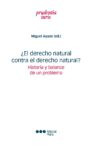 Derecho natural contra el derecho natural?. Historia y balance de un problema | 9788413817316 | Portada