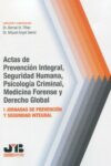 Actas de prevención integral, seguridad humana, psicología criminal, medicina forense y derecho global | 9788410044586 | Portada